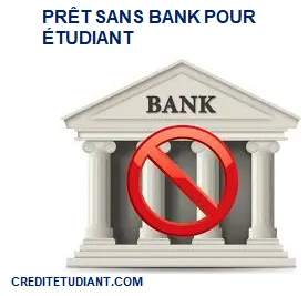 PRÊT ÉTUDIANT SANS BANQUE